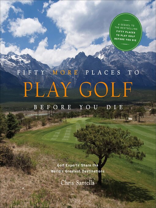 Title details for Fifty More Places to Play Golf Before You Die by Chris Santella - Wait list